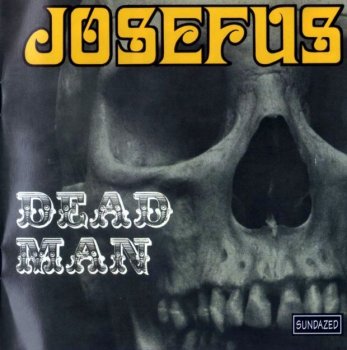 Josefus - Dead Man / Get Off My Case (1969 / 1970)