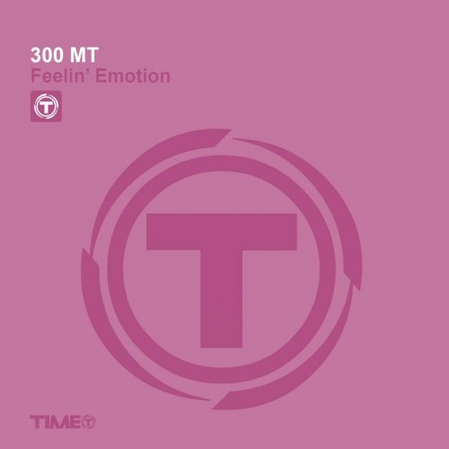 300 Mt - Feelin' Emotion &#8206;(3 x File, FLAC, Single) 2014