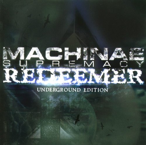 Machinae Supremacy - Redeemer [Underground Edition] (2006)