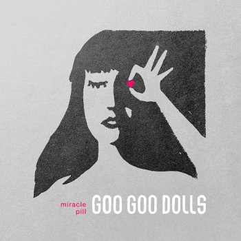 The Goo Goo Dolls - Miracle Pill (Deluxe) (2020)