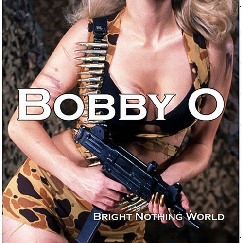 Bobby O - Bright Nothing World (16 x File, FLAC, Album) 2010