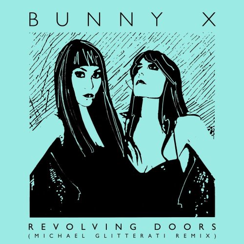 Bunny X feat. Michael Glitterati - Revolving Doors (Michael Glitterati Remix) (File, FLAC, Single) 2020