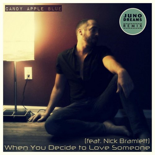 Candy Apple Blue Feat. Nick Bramlett - When You Decide To Love Someone (4 x File, FLAC, Single) 2016