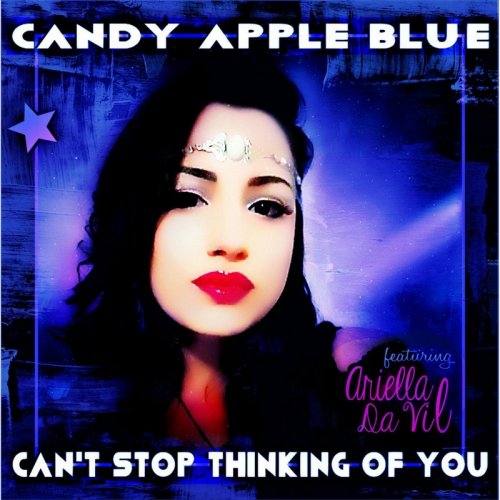 Candy Apple Blue Feat. Ariella Da Vil - Can't Stop Thinking Of You (File, FLAC, Single) 2016
