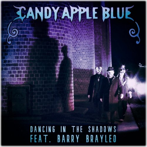Candy Apple Blue Feat. Barry Brayleo - Dancing In The Shadows (File, FLAC, Single) 2019