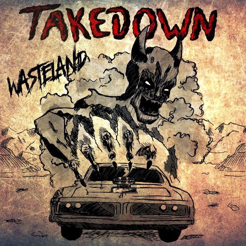 Takedown  - Wasteland (2016) [Digital WEB Release]