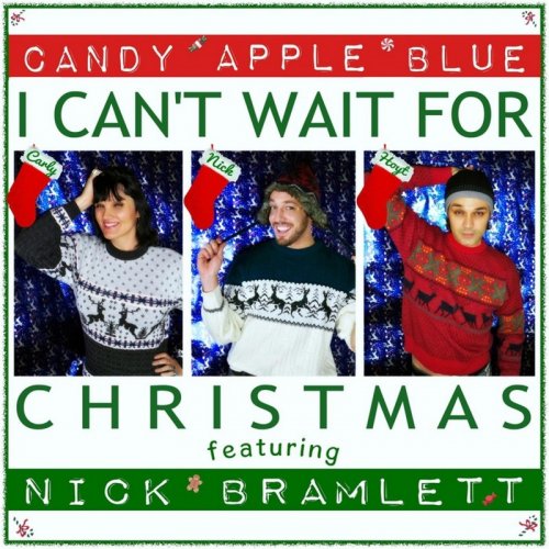 Candy Apple Blue Feat. Nick Bramlett - I Can't Wait For Christmas (File, FLAC, Single) 2015