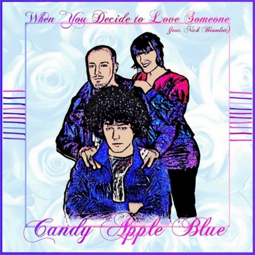 Candy Apple Blue Feat. Nick Bramlett - When You Decide To Love Someone (File, FLAC, Single) 2015