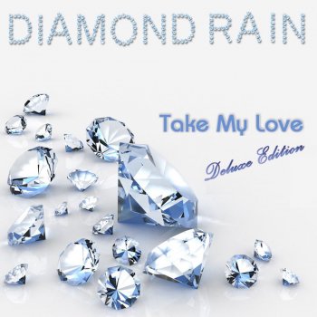 Diamond Rain - Take My Love (Deluxe Edition) (2016)