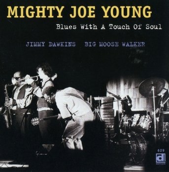 Mighty Joe Young - Blues With A Touch Of Soul (1970) (1998)