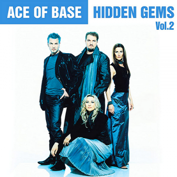 Ace Of Base - Hidden Gems Vol. 2 (2020)