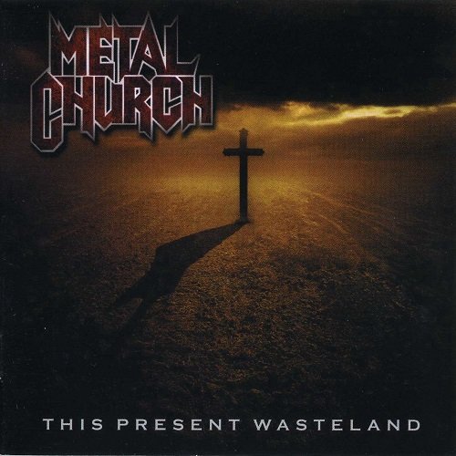 Metal Church - This Present Wasteland (2008)
