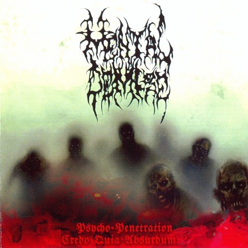 Mental Demise - Psycho / Penetration Credo Quia Absurdum? (Compilation) 2007