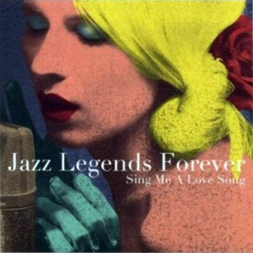 VA - Jazz Legends Forever: Sing Me a Love Song (2010) [FLAC]