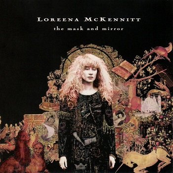 Loreena McKennitt - The Mask And The Mirror [Remastered 2005] (1994)