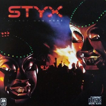 Styx - Kilroy Was Here [Reissue 1994] (1983)