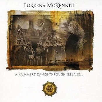 Loreena McKennitt - A Mummers' Dance Through Ireland (2009)