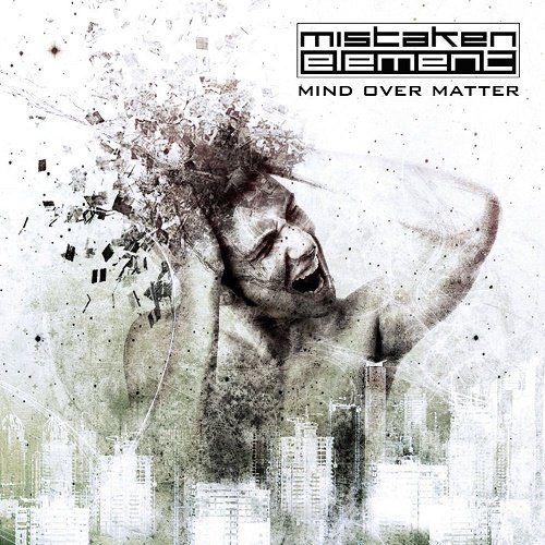 Mistaken Element - Mind Over Matter (2009)