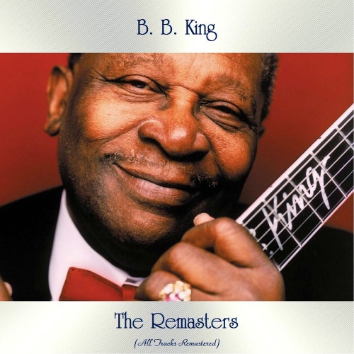 B.B. King - The Remasters (All Tracks Remastered) (2020) [FLAC]