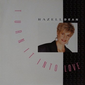 Hazell Dean - Turn It Into Love (Vinyl, 12'') (1988)
