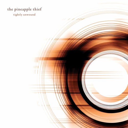 The Pineapple Thief - Tightly Unwound + The Dawn Raids [2CD] (2008) [2016]