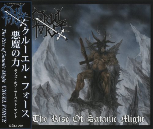 Cruel Force - The Rise Of Satanic Might [Japanese Edition] (2010)