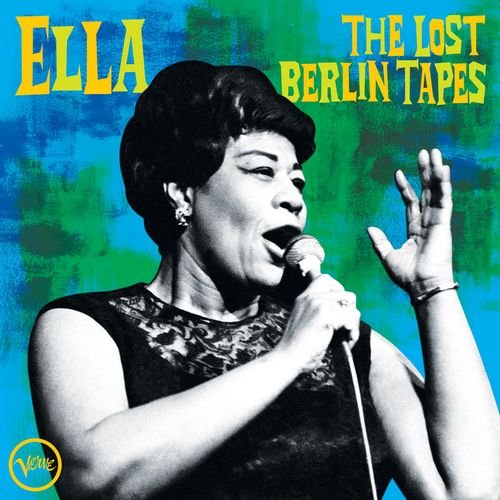 Ella Fitzgerald - Ella The Lost Berlin Tapes [WEB] (1962/2020)