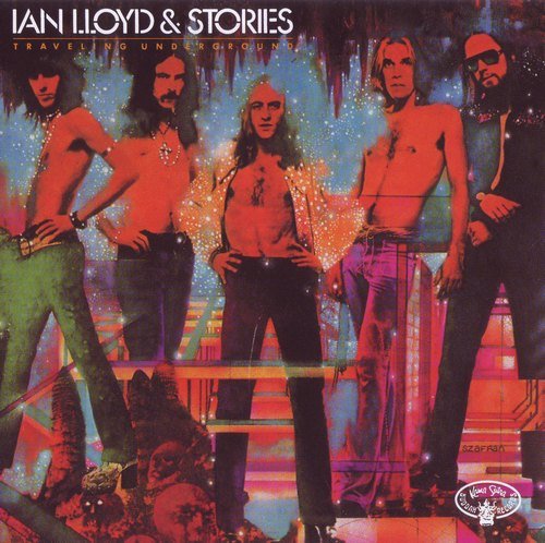 Ian Lloyd & Stories - Traveling Underground (1973) (Reissue, 1992)