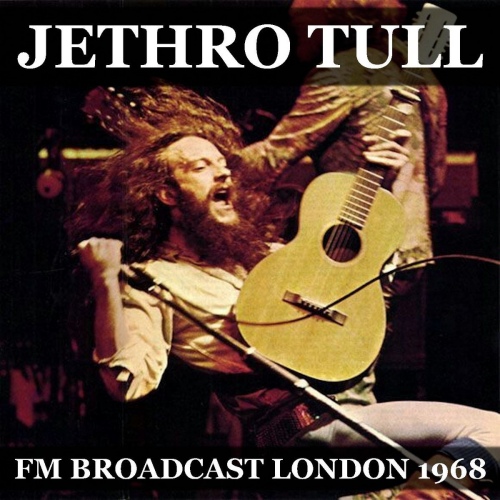 Jethro Tull - Jethro Tull FM Broadcast April 1968 (2020) [FLAC]