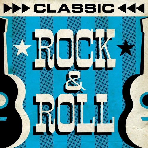 VA - Classic Rock & Roll (2020) [FLAC]