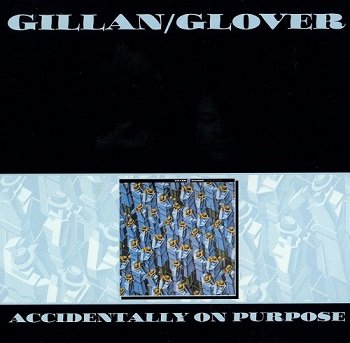Gillan and Glover - Accidentally On Purpose (Special Edition) (2010)