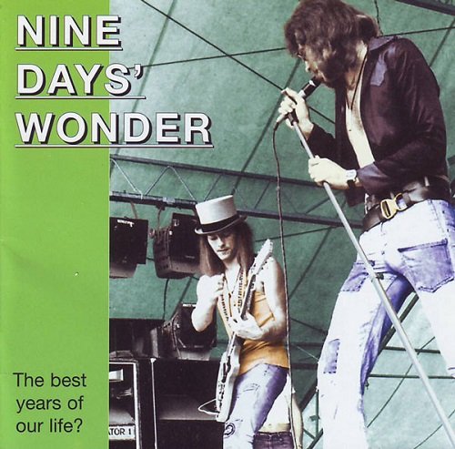 Nine Days' Wonder - The Best Years Of Our Life (1971-75) (2001)