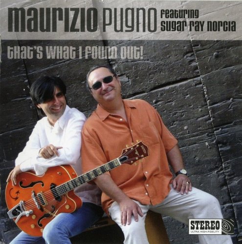 Maurizio Pugno feat. Sugar Ray Norcia - That's What I Found Out! (2007)