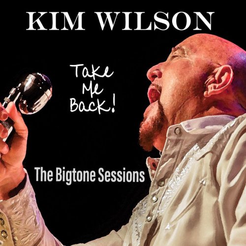 Kim Wilson - Take Me Back [WEB] (2020)