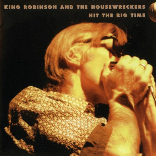 King Robinson and the Housewreckers - Hit The Big Time (2006)