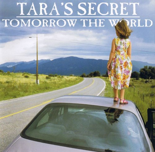 Tara's Secret - Tomorrow The World (2006)