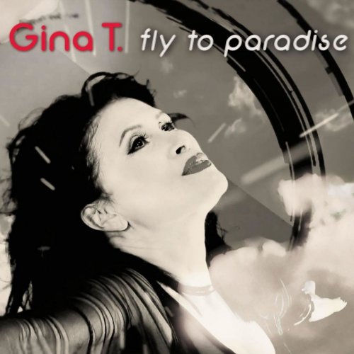 Gina T. - Fly To Paradise (2018)