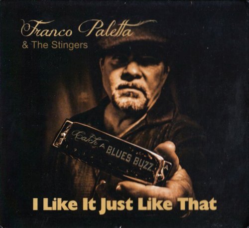 Franco Paletta & The Stingers - I Like It Just Like That (2013)