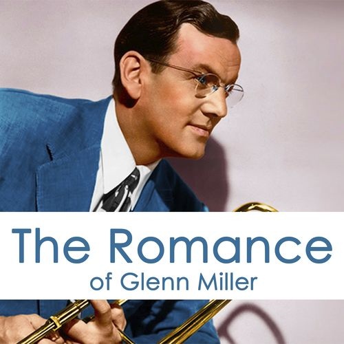 Glenn Miller - The Romance of Glenn Miller (2020) [FLAC]