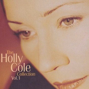 Holly Cole - The Holly Cole Collection - Vol. 1 (2004)