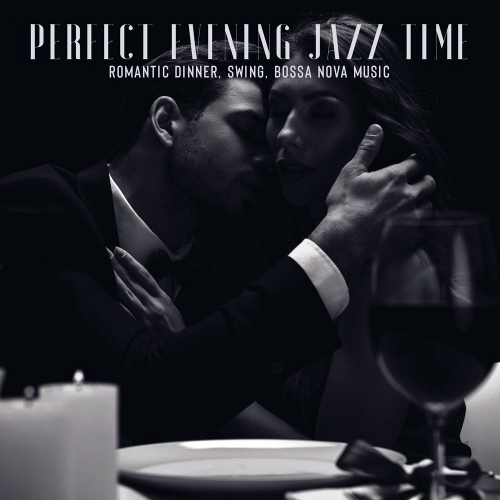 Jazz Music Collection - Perfect Evening Jazz Time Romantic Dinner, Swing, Bossa Nova Music (2020) [FLAC]