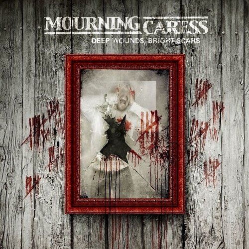 Mourning Caress - Deep Wounds. Bright Scars (2011)