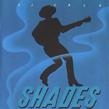J.J. Cale - Shades [Reissue 1988] (1981)