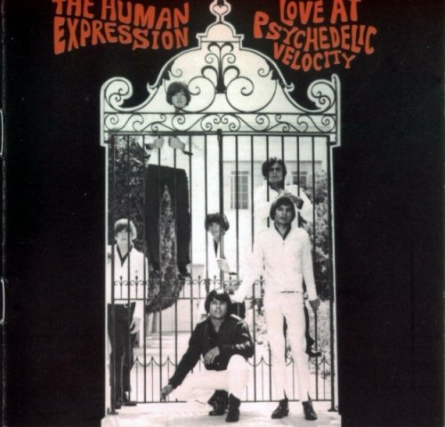 The Human Expression - Love At Psychedelic Velocity (1965-67) (2010)