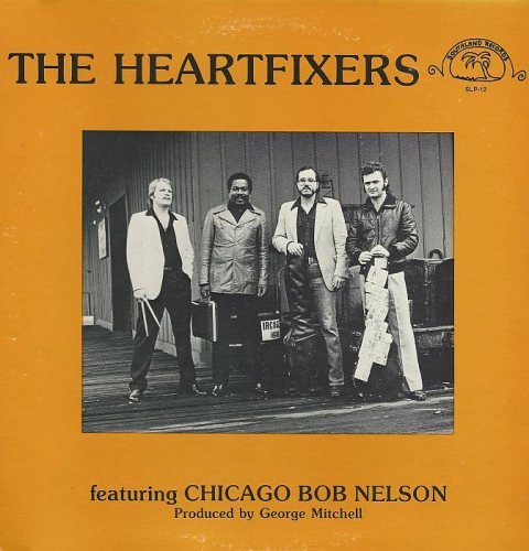 The Heartfixers - The Heartfixers feat. Chicago Bob Nelson [Vinyl-Rip]  (1982)
