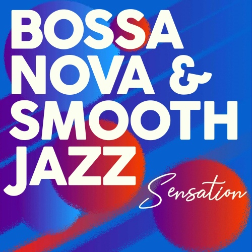 VA - Bossa Nova & Smooth Jazz Sensation (2020) [FLAC]