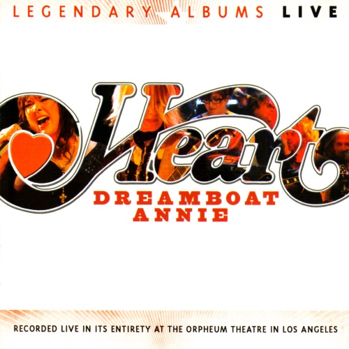 Heart - Dreamboat Annie Live (2007) [FLAC]