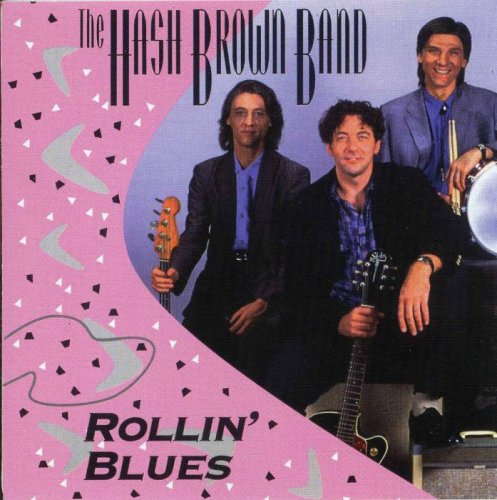 The Hash Brown Band - Rollin' Blues (1995)