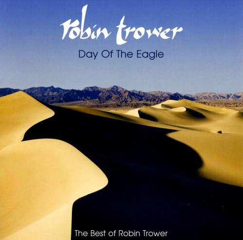 Robin Trower - Day Of The Eagle. The Best Of Robin Trower (2008)