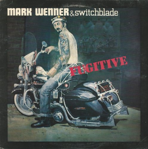 Mark Wenner & Switchblade - Fugitive [Vinyl-Rip] (1984)